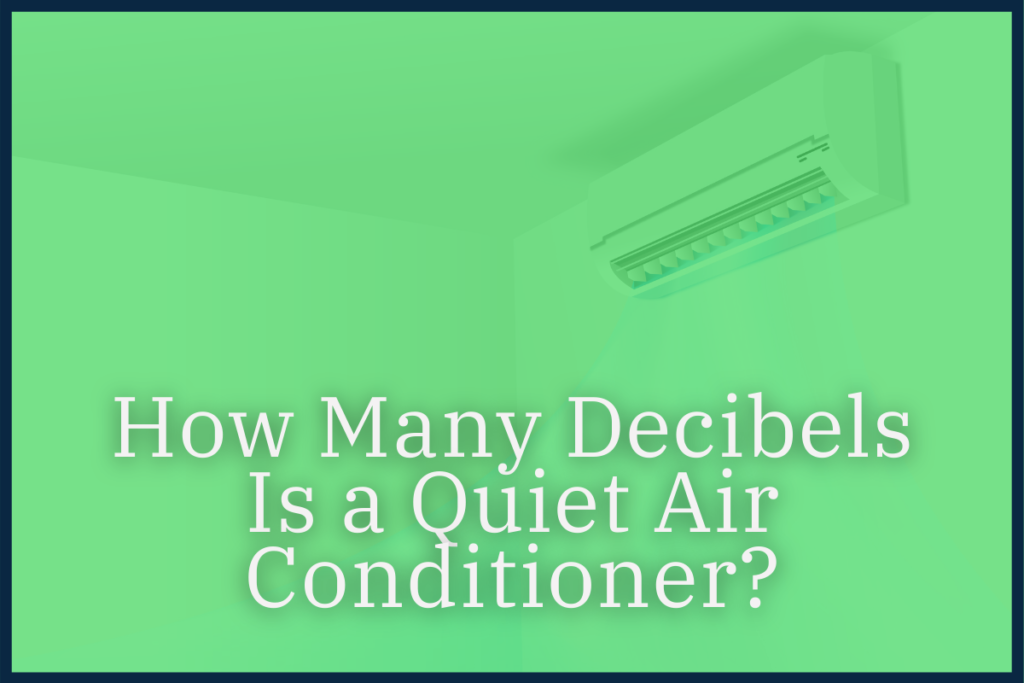 How Many Decibels Is a Quiet Air Conditioner