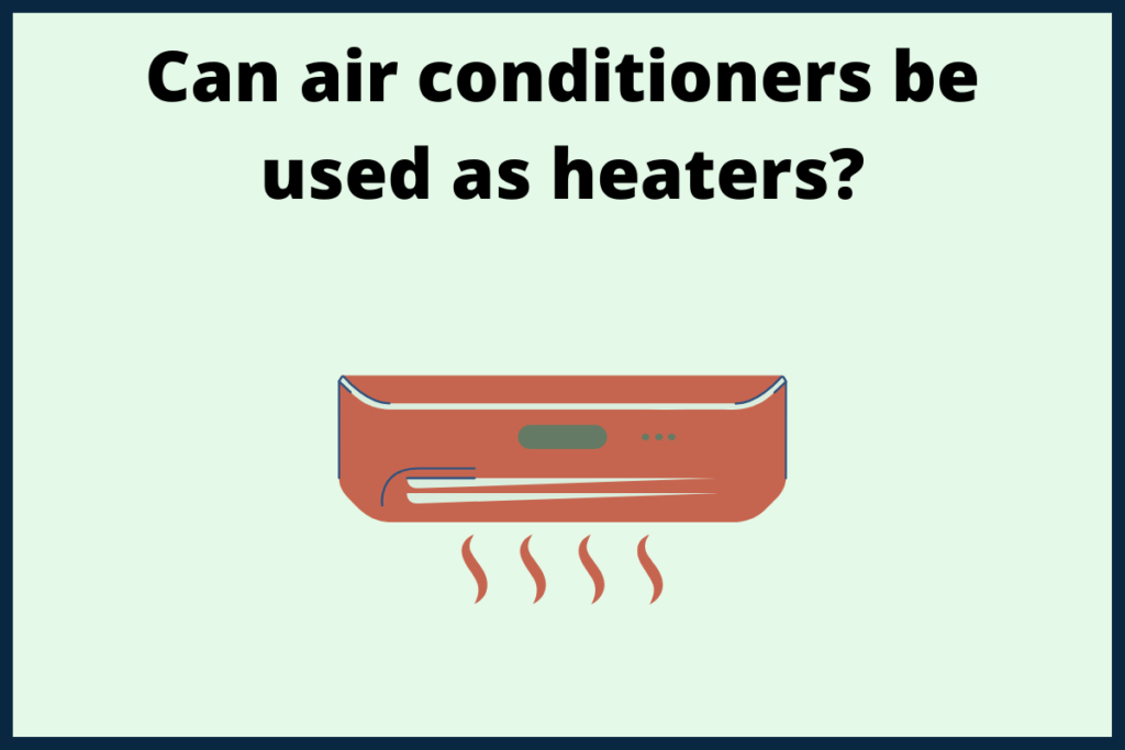 Can-air-conditioners-be-used-as-heaters