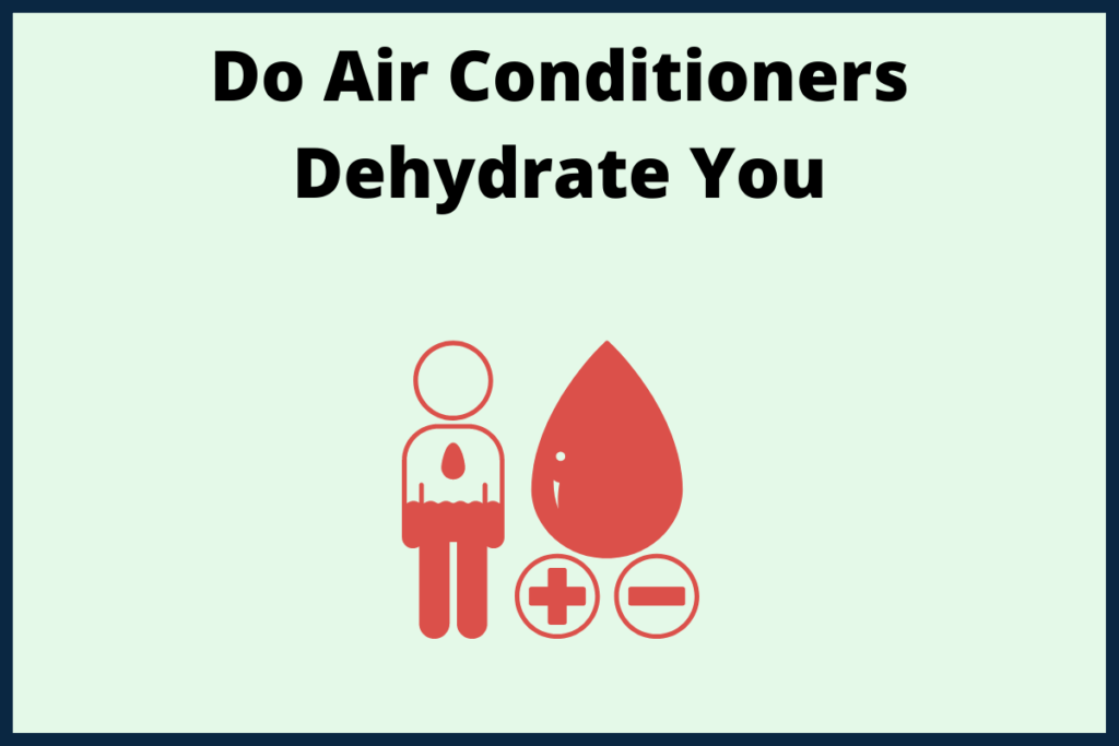 Do Air Conditioners Dehydrate You