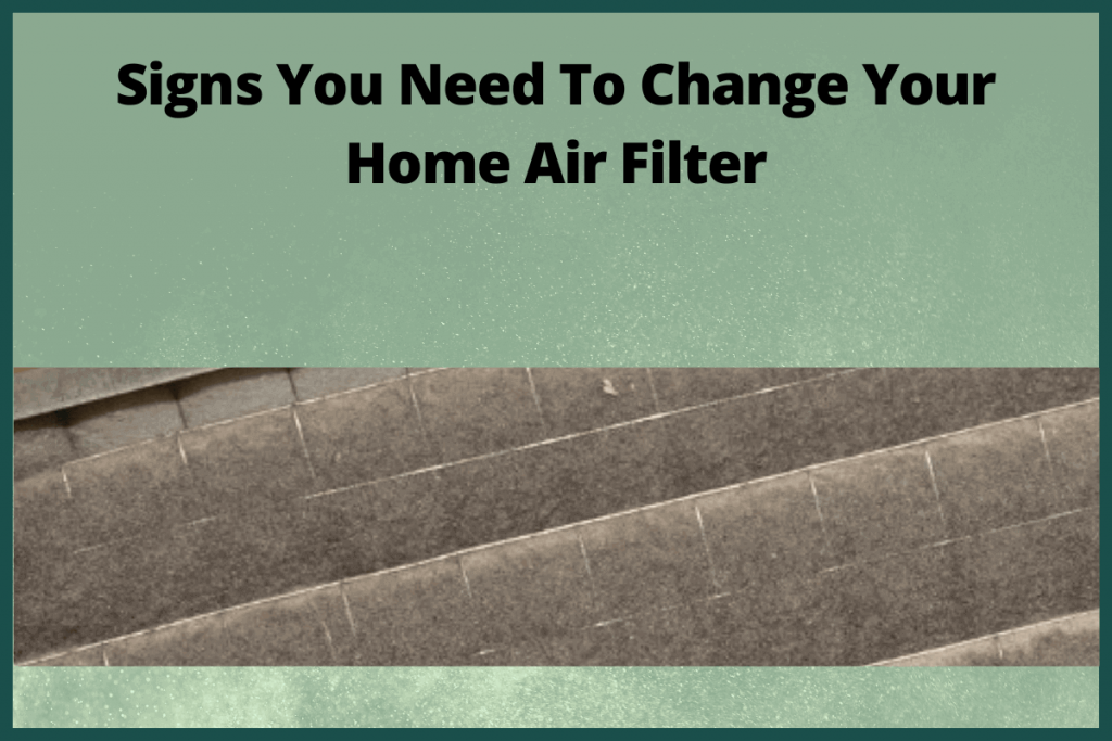 Signs you need to change your home air filter