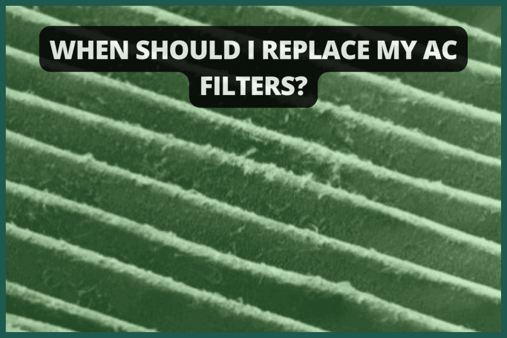 How often should you change your air conditioner filters
