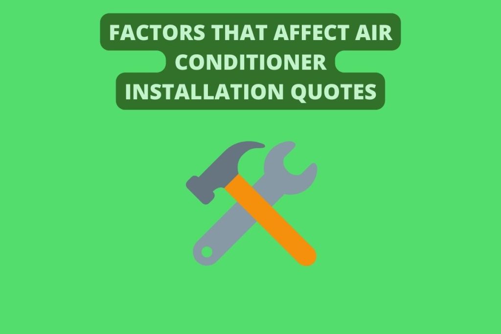 Factors That Affect Air Conditioner Installation Quotes