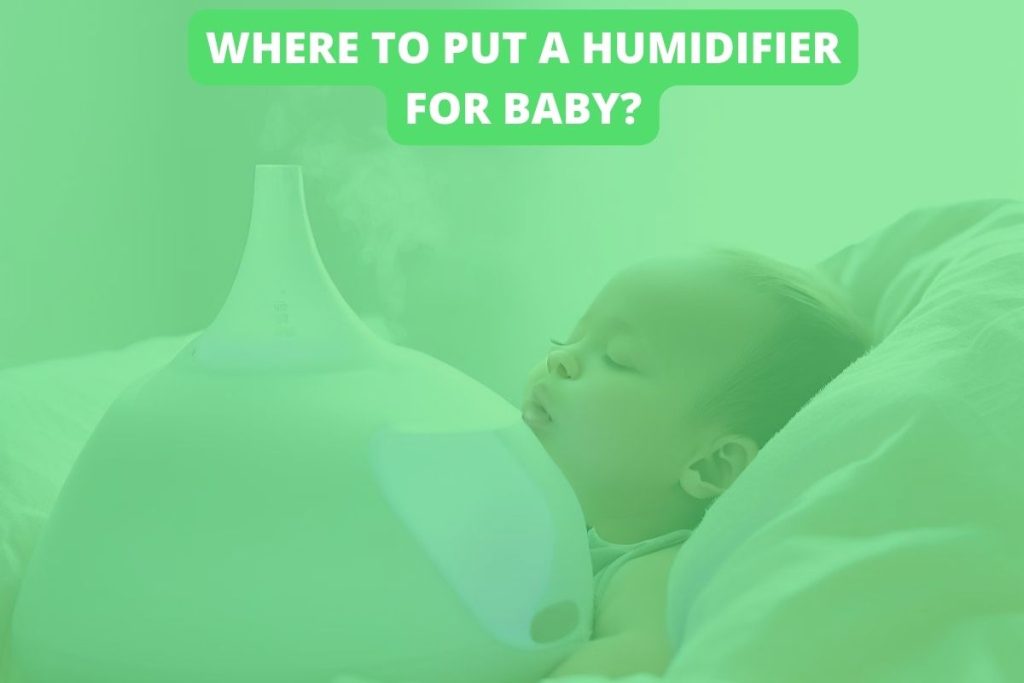 where to put a humidifier for baby?
